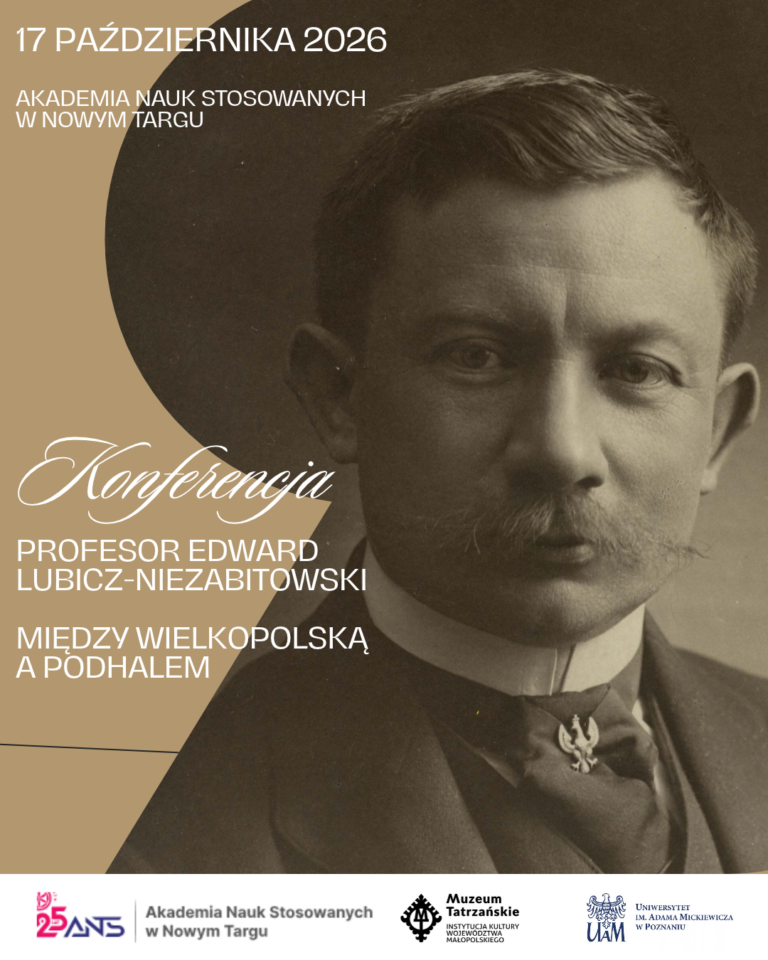 Plakat konferencji naukowej poświęconej prof. Edwardowi Feliksowi Lubicz-Niezabitowskiemu, zawierający jego historyczny portret oraz napis: „Między Wielkopolską a Podhalem”.